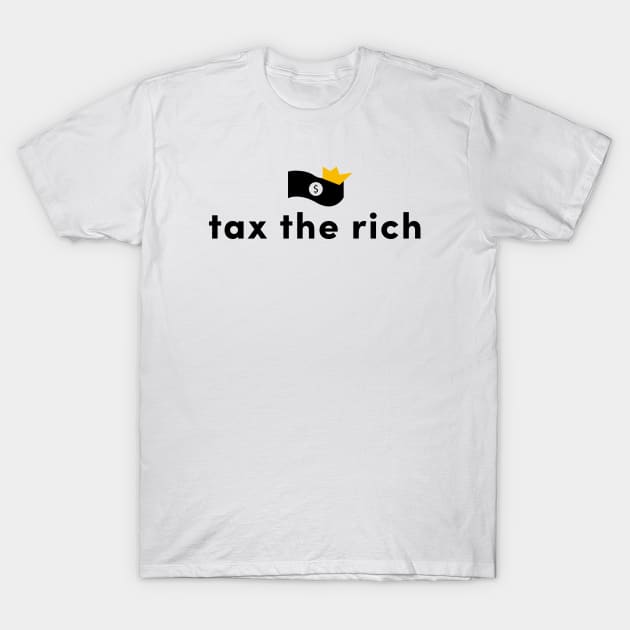 Tax the rich T-Shirt by Claudiaco